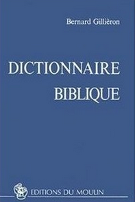 Page de couverture du Dictionnaire biblique de Bernard Gillièron, publié par les Éditions du Moulin, Aubonne (Suisse), 2e édition 1990