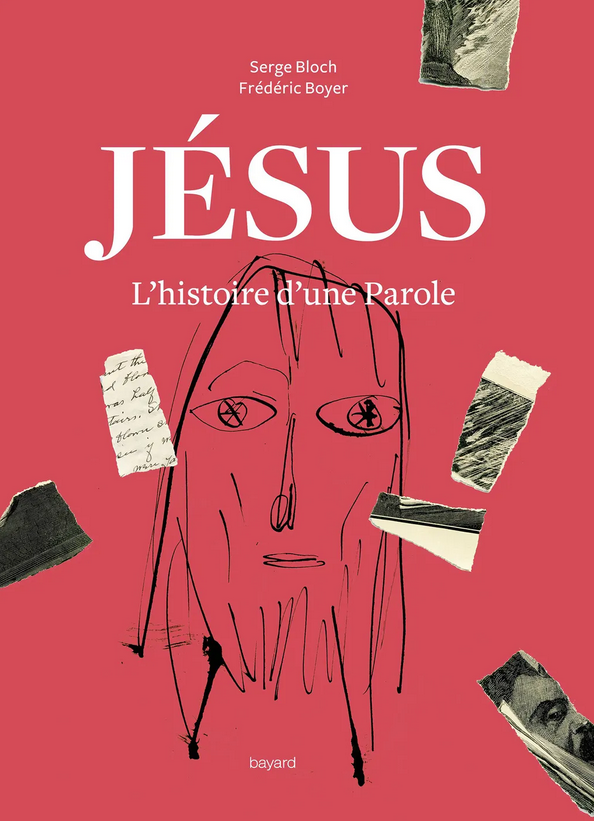 Photo de couverture du livre "Jésus. L'histoire d'une Parole", écrit par Frédéric Boyer et illustré par des dessins de Serge Bloch (Bayard, Paris, 2020)