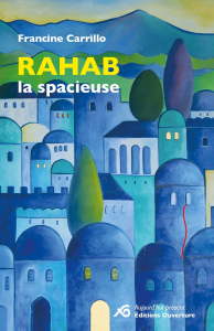 Page de couverture de "Rahab la spacieuse", le dernier livre de Francine Carrillo.