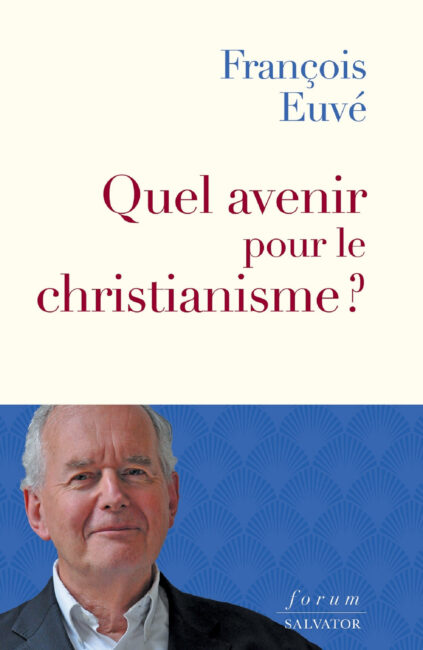Page de couverture du livre de François Euvé, intitulé "Quel avenir pour le christianisme?"