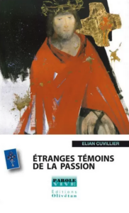 Étranges témoins de la Passion