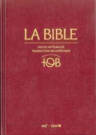 La Bible. Notes intégrales. Traduction œcuménique, 11e édition, Cerf - Bibli'O, Paris - Villiers-le-Bel, 2010